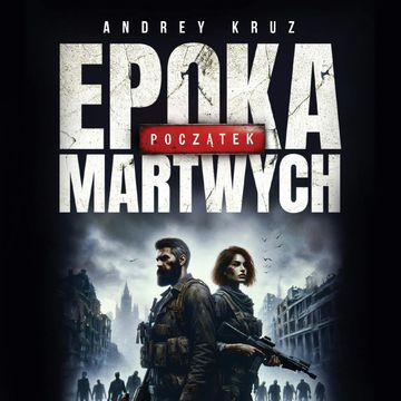 Epoka martwych. Początek audiobook, Andrey Kruz