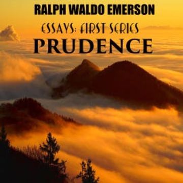 Essays: First Series. Prudence audiobook, Ralph Waldo Emerson