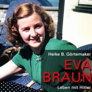 Eva Braun, Heike B. Görtemaker