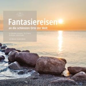 Fantasiereisen an die schönsten Orte der Welt, Melanie Smode-Wittich