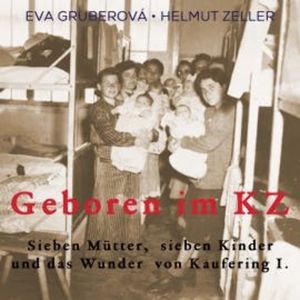 Geboren im KZ, Eva Gruberová