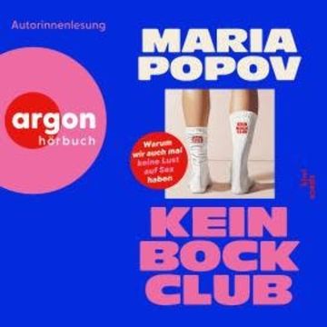 Kein Bock Club - Warum wir auch mal keine Lust auf Sex haben (Ungekürzte Lesung) audiobook, Maria Popov