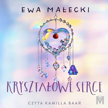 Kryształowe serce audiobook, Ewa Małecki