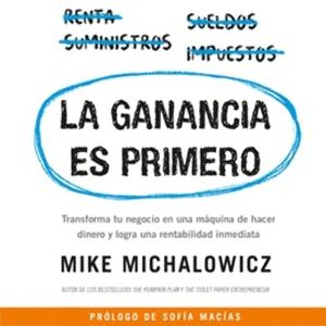La ganancia es primero, Mike Michalowicz