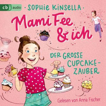 Mami Fee & ich - Der große Cupcake-Zauber audiobook, Sophie Kinsella