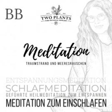 Meditation Traumstrand und Meeresrauschen - Meditation BB - Meditation zum Einschlafen audiobook, Christiane M. Heyn