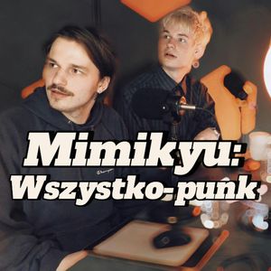 Mimikyu: Wszystko-punk - s2e11 [111], Artur Rawicz