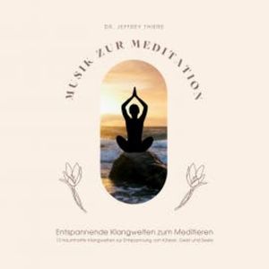 Musik zur Meditation: Entspannende Klangwelten zum Meditieren, Klangwerkstatt für Meditationsmusik
