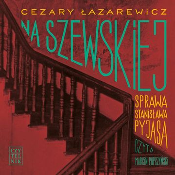 Na Szewskiej. Sprawa Stanisława Pyjasa, Cezary Łazarewicz