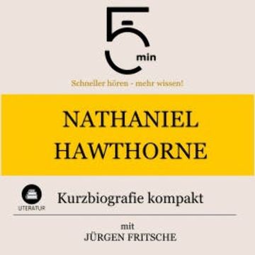Nathaniel Hawthorne: Kurzbiografie kompakt audiobook, 5 Minuten