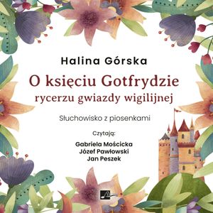 O księciu Gotfrydzie, rycerzu gwiazdy wigilijnej, Halina Górska
