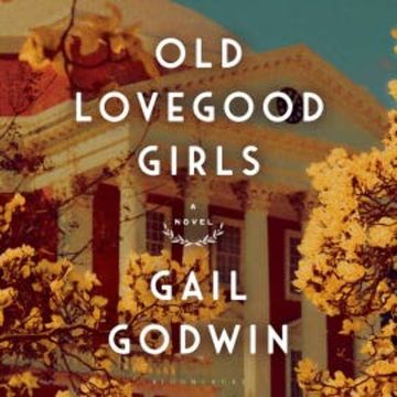 Old Lovegood Girls audiobook, Gail Godwin