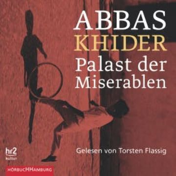 Palast der Miserablen audiobook, Abbas Khider