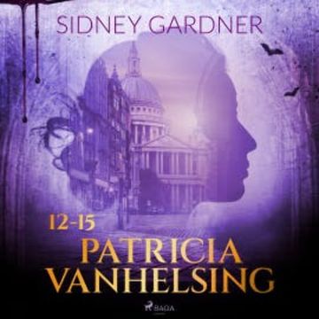 Patricia Vanhelsing 12-15 audiobook, Sidney Gardner