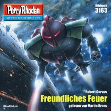 Perry Rhodan 3163: Freundliches Feuer audiobook, Robert Corvus