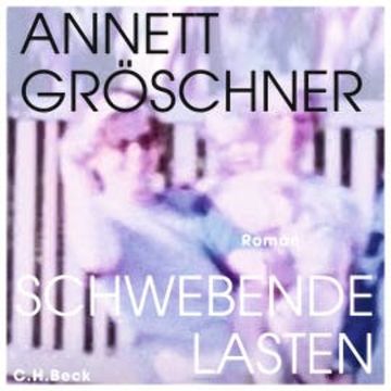 Schwebende Lasten audiobook, Annett Gröschner