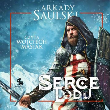 Serce Lodu. Uniwersum Orlanu. Tom 1 audiobook, Arkady Saulski