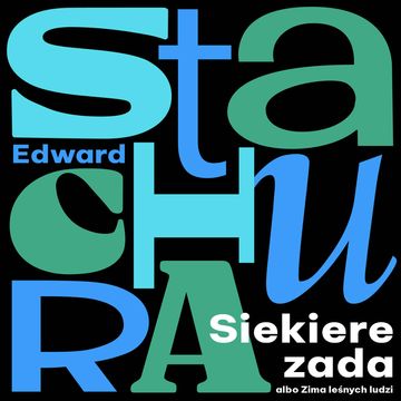 Siekierezada albo Zima leśnych ludzi audiobook, Edward Stachura