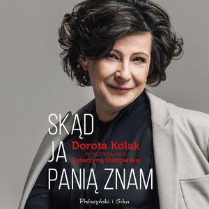 Skąd ja panią znam, Dorota Kolak, Katarzyna Ostrowska