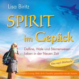 SPIRIT IM GEPÄCK [ungekürzte Lesung], Lisa Biritz