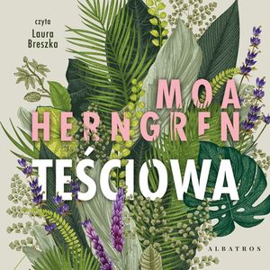 Teściowa. Sceny z życia rodzinnego. Tom 2, Moa Herngren