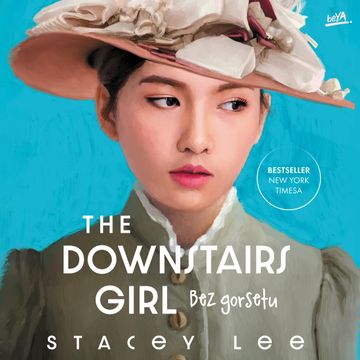 The Downstairs Girl. Bez gorsetu audiobook, Stacey Lee