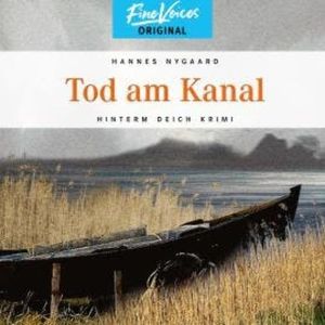 Tod am Kanal - Hinterm Deich Krimi, Band 5 (ungekürzt), Hannes Nygaard