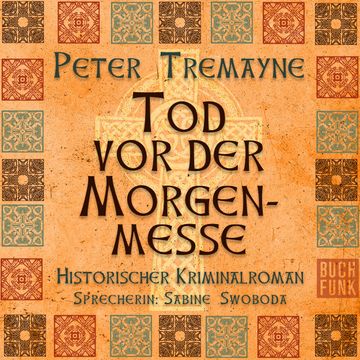 Tod vor der Morgenmesse (Schwester Fidelma 16) audiobook, Peter Tremayne