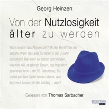 Von der Nutzlosigkeit, älter zu werden audiobook, Georg Heinzen