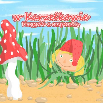 W Karzełkowie. Przygoda z czapeczką, Andrzej Sobczak, Jan Łojan