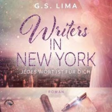 Writers in New York (ungekürzt) audiobook, G.S. Lima