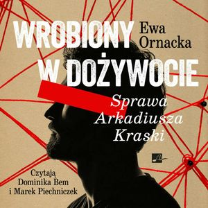 Wrobiony w dożywocie, Ewa Ornacka