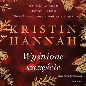 Wyśnione szczęście, Kristin Hannah