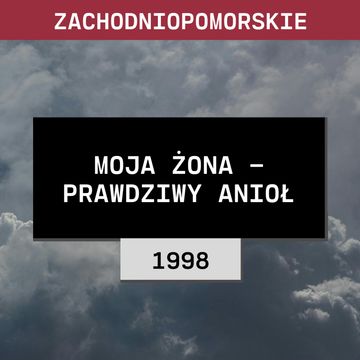 Zachodniopomorskie: Moja żona - prawdziwy anioł (1998) | Romana Smaczyńska audiobook, Aleksandra Orłowska