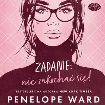 Zadanie: nie zakochać się! audiobook, Penelope Ward