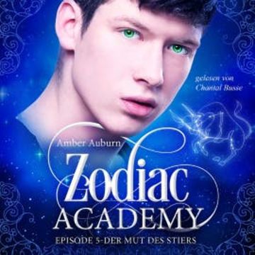 Zodiac Academy, Episode 5 - Der Mut des Stiers audiobook, Amber Auburn