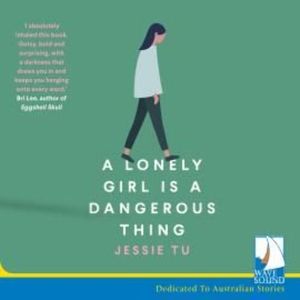 A Lonely Girl is a Dangerous Thing, Jessie Tu