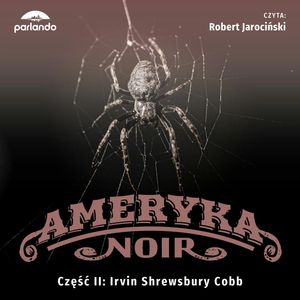 Rybiłeb. Drugie przyjście pierwszego męża. American Noir. Część 2, Irvin S. Cobb