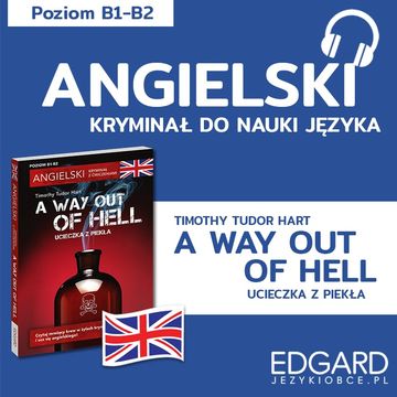 Angielski z kryminałem A way out of hell audiobook, Marlena Chmal, Timothy Tudor-Hart