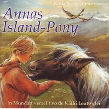 Annas Island-Pony (Schweizer Mundart) audiobook, Krista Ruepp, Krista Ruepp ,Ulrike Heyne, Ulrike Heyne