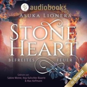 Befreites Feuer - Stoneheart, Band 2 (Ungekürzt) audiobook, Asuka Lionera