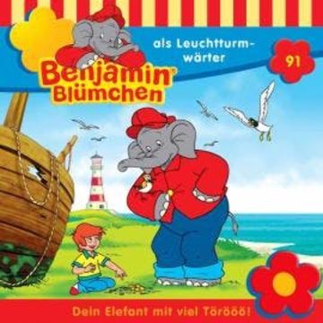 Benjamin Blümchen, Folge 91: Benjamin als Leuchtturmwärter audiobook, Klaus-P. Weigand, Ulli Herzog