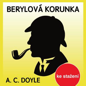 A.C.Doyle: Berylová korunka, Arthur Conan Doyle