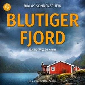 Blutiger Fjord - Karl Sortland ermittelt-Reihe, Band 2 (Ungekürzt), Niklas Sonnenschein