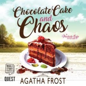 Chocolate Cake and Chaos audiobook, Agatha Frost