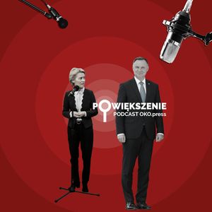Czy projekt prezydenta odblokuje środki z KPO? „Bruksela go nie skreśla”, OKO.press