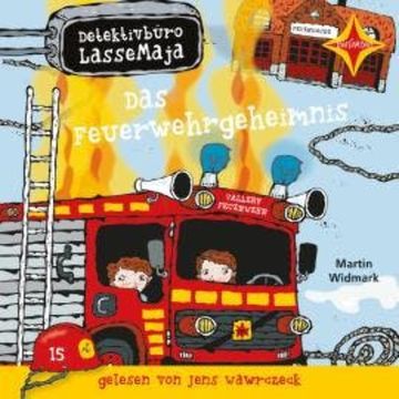 Das Feuerwehrgeheimnis - Detektivbüro LasseMaja, Teil 23 (ungekürzt) audiobook, Martin Widmark
