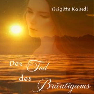 Der Tod des Bräutigams audiobook, Brigitte Kaindl