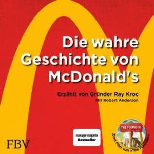 Die wahre Geschichte von McDonald's, Ray Kroc