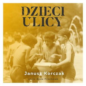 Dzieci ulicy, Janusz Korczak
